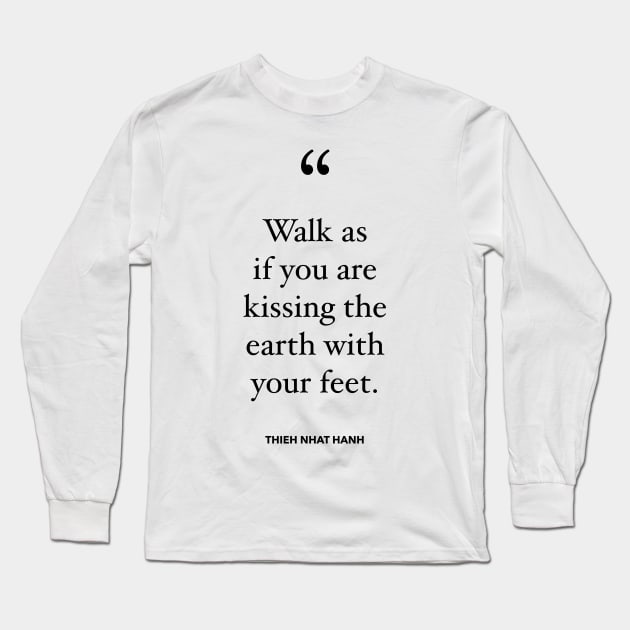 Walk As If You Are Kissing The Earth With Your Feet Long Sleeve T-Shirt by Jande Summer